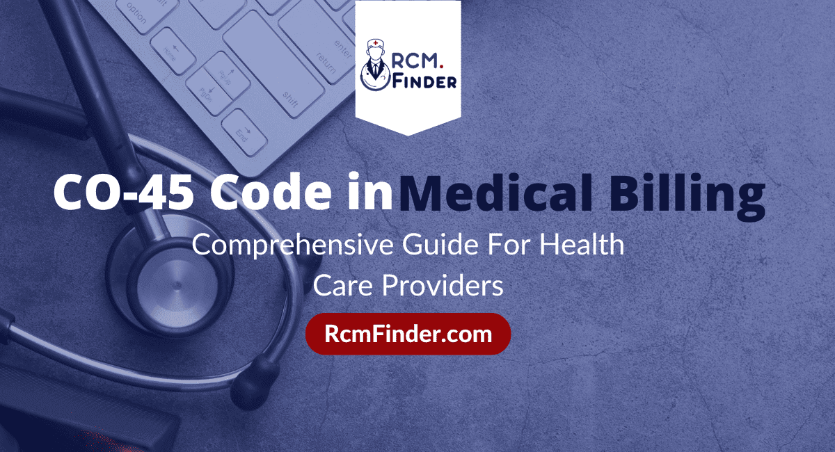 CO-45 Code in Medical Billing